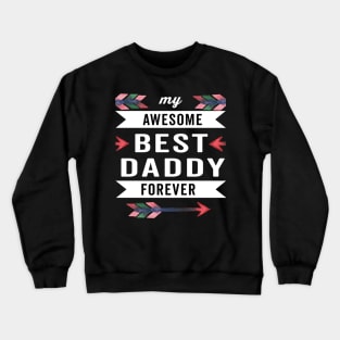 My awesome best daddy forever fathers day gift 2021 Crewneck Sweatshirt